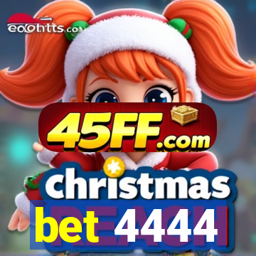 bet 4444
